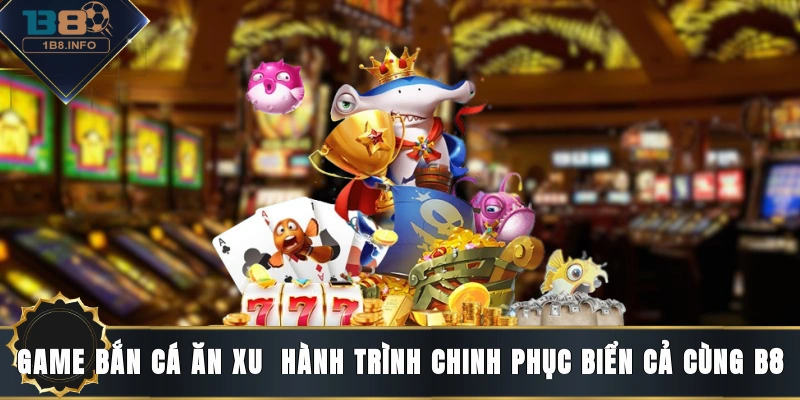 game bắn cá ăn xu